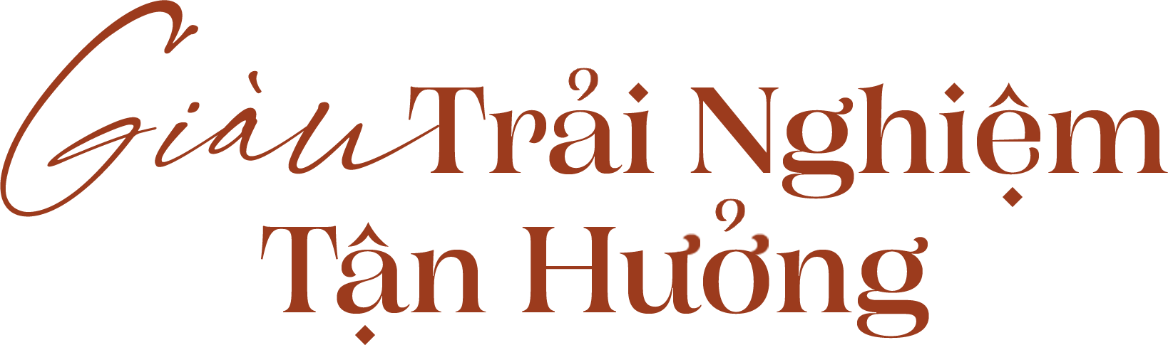 Giàu trải nghiệm tận hưởng